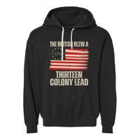 The British Blew A 13 Colony Lead Funny 4th Of July Garment-Dyed Fleece Hoodie