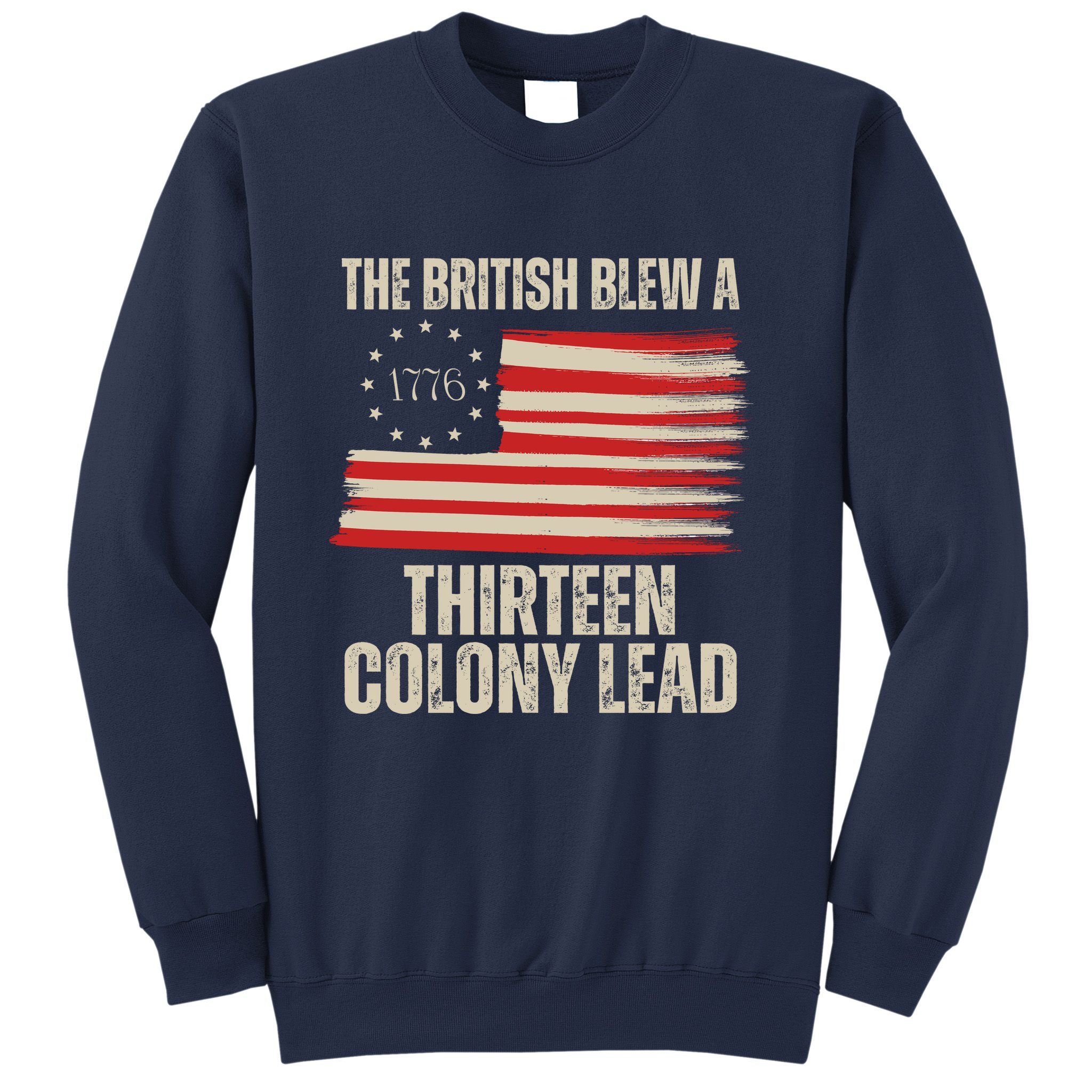 The British Blew A 13 Colony Lead Funny 4th Of July Sweatshirt