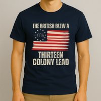 The British Blew A 13 Colony Lead Funny 4th Of July T-Shirt