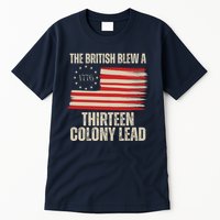 The British Blew A 13 Colony Lead Funny 4th Of July Tall T-Shirt