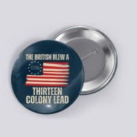 The British Blew A 13 Colony Lead Funny 4th Of July Button