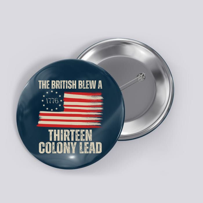 The British Blew A 13 Colony Lead Funny 4th Of July Button