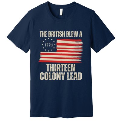 The British Blew A 13 Colony Lead Funny 4th Of July Premium T-Shirt