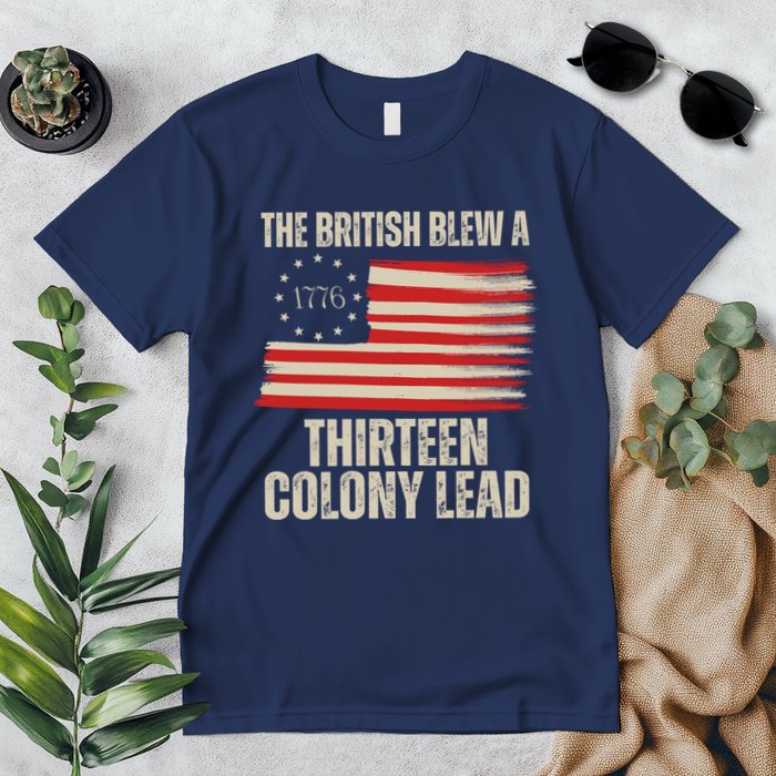The British Blew A 13 Colony Lead Funny 4th Of July Premium T-Shirt