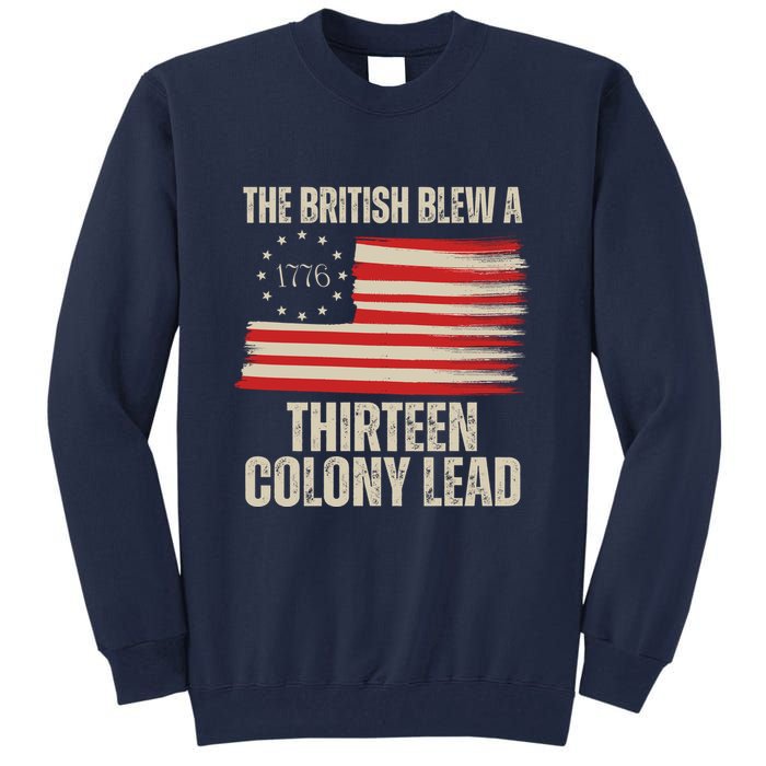 The British Blew A 13 Colony Lead Funny 4th Of July Tall Sweatshirt