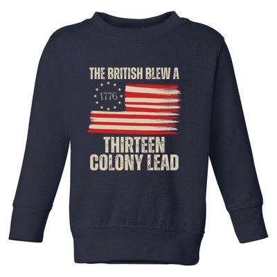 The British Blew A 13 Colony Lead Funny 4th Of July Toddler Sweatshirt