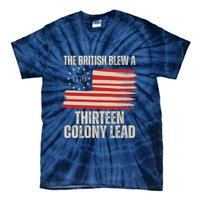 The British Blew A 13 Colony Lead Funny 4th Of July Tie-Dye T-Shirt