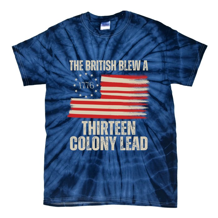 The British Blew A 13 Colony Lead Funny 4th Of July Tie-Dye T-Shirt