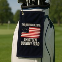The British Blew A 13 Colony Lead Funny 4th Of July Golf Towel