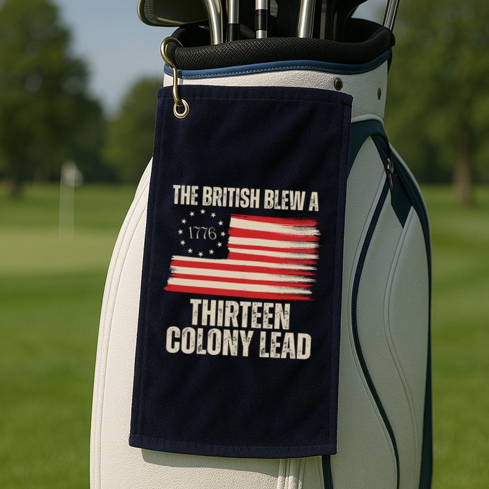 The British Blew A 13 Colony Lead Funny 4th Of July Golf Towel