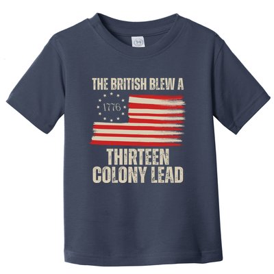The British Blew A 13 Colony Lead Funny 4th Of July Toddler T-Shirt