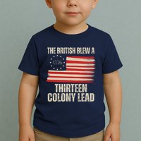 The British Blew A 13 Colony Lead Funny 4th Of July Toddler T-Shirt