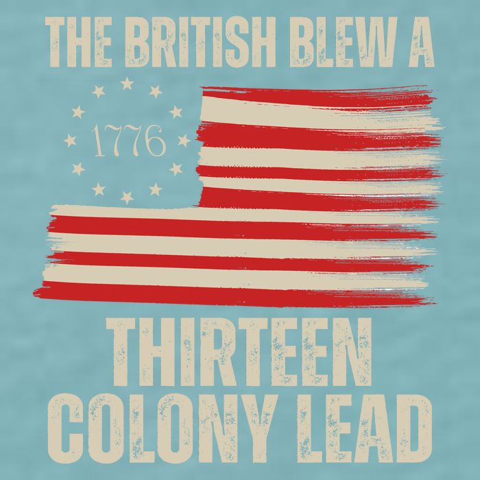 The British Blew A 13 Colony Lead Funny 4th Of July Sueded Cloud Jersey T-Shirt