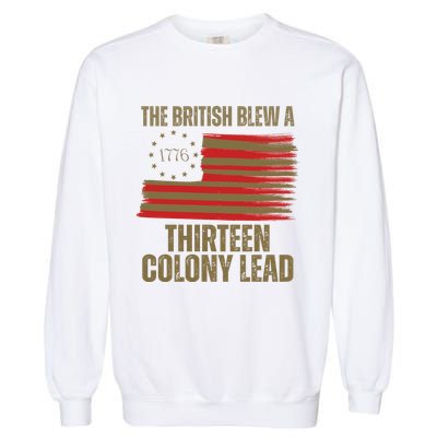The British Blew A 13 Colony Lead Funny 4th Of July Garment-Dyed Sweatshirt