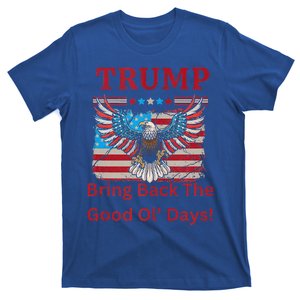 Trump Bring Back The Good Ol Days T-Shirt