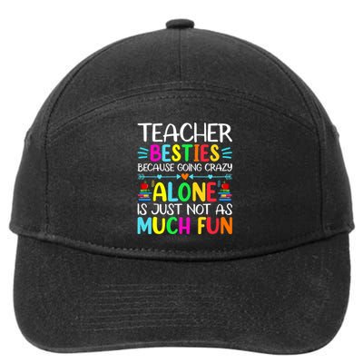 Teacher Besties Because Going Crazy Alone Is Not Fun 7-Panel Snapback Hat