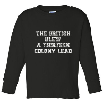 The British Blew A Thirn Colony Lead Funny Us History Toddler Long Sleeve Shirt