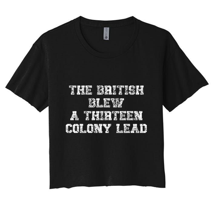 The British Blew A Thirn Colony Lead Funny Us History Women's Crop Top Tee
