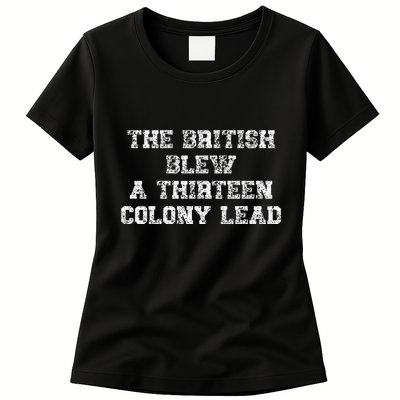 The British Blew A Thirn Colony Lead Funny Us History Womens T-Shirt