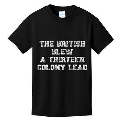 The British Blew A Thirn Colony Lead Funny Us History Kids T-Shirt