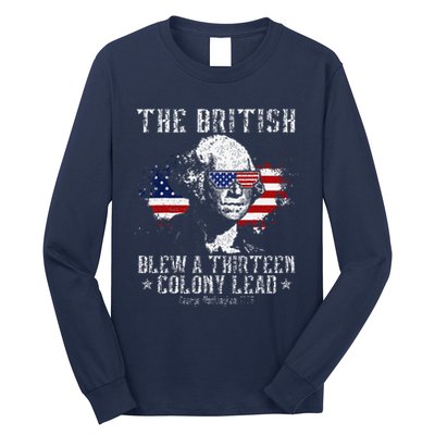 The British Blew A Thirteen Colony Lead 13 1776 4th Of July Long Sleeve Shirt