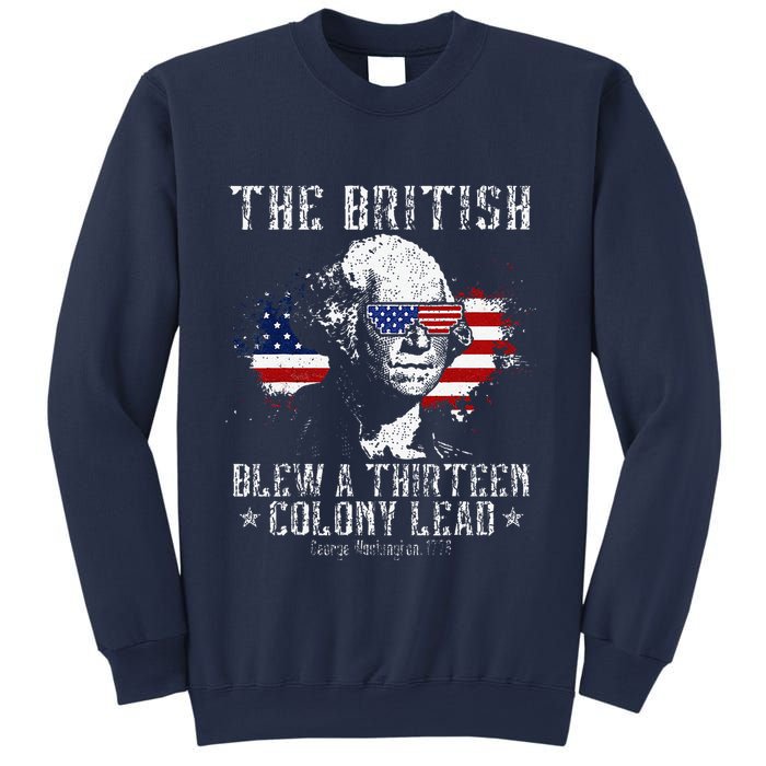 The British Blew A Thirteen Colony Lead 13 1776 4th Of July Sweatshirt