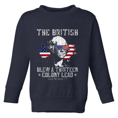 The British Blew A Thirteen Colony Lead 13 1776 4th Of July Toddler Sweatshirt