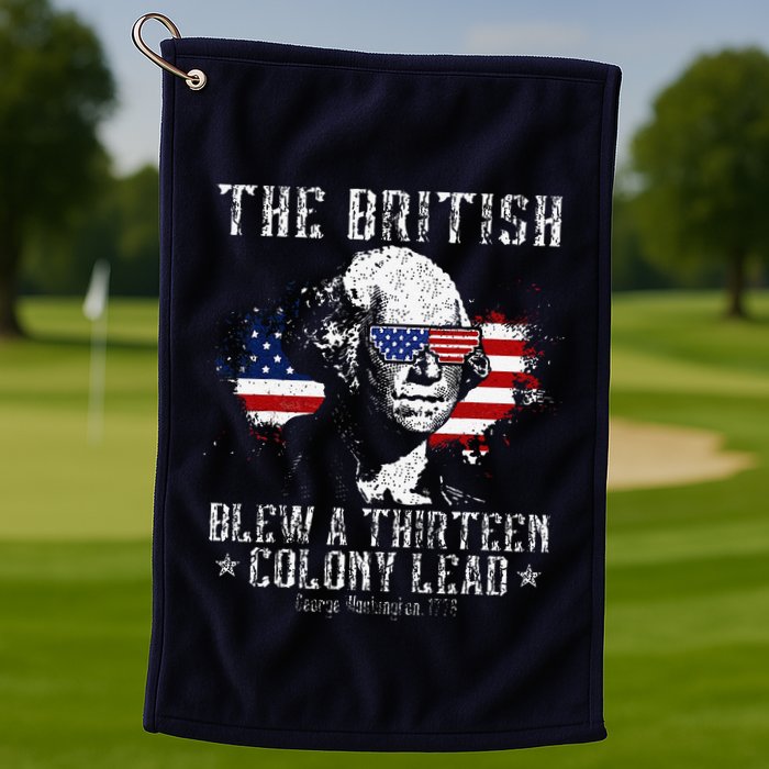 The British Blew A Thirteen Colony Lead 13 1776 4th Of July Golf Towel