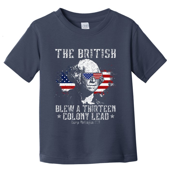 The British Blew A Thirteen Colony Lead 13 1776 4th Of July Toddler T-Shirt