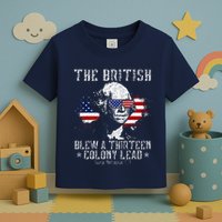 The British Blew A Thirteen Colony Lead 13 1776 4th Of July Toddler T-Shirt