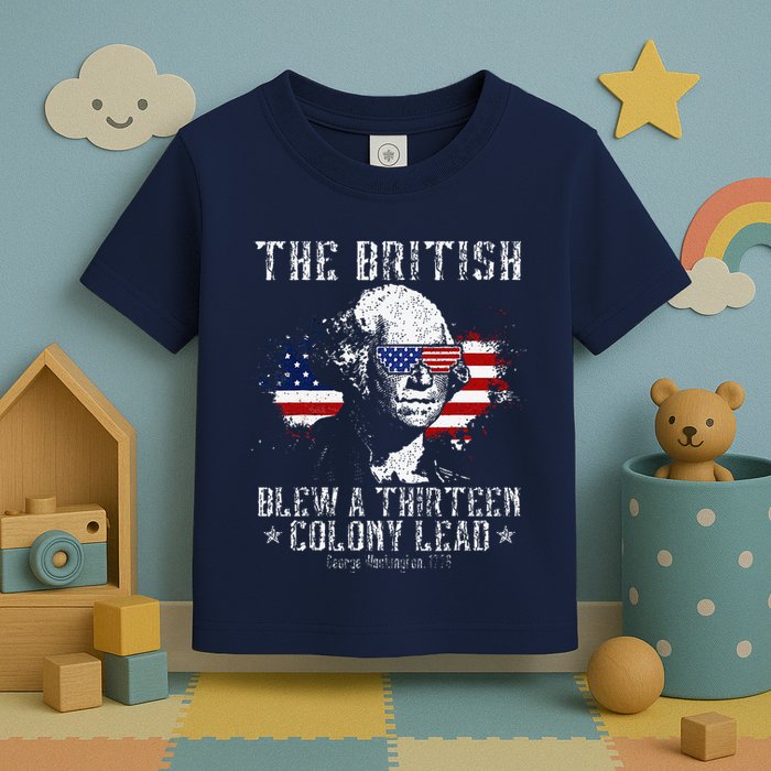 The British Blew A Thirteen Colony Lead 13 1776 4th Of July Toddler T-Shirt