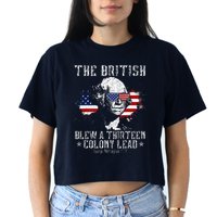 The British Blew A Thirteen Colony Lead 13 1776 4th Of July Crop Top