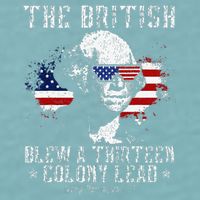 The British Blew A Thirteen Colony Lead 13 1776 4th Of July Sueded Cloud Jersey T-Shirt