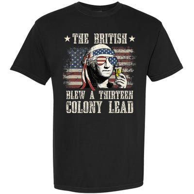 The British Blew A 13 Colony Lead 4th Of July Us Flag Garment-Dyed Heavyweight T-Shirt