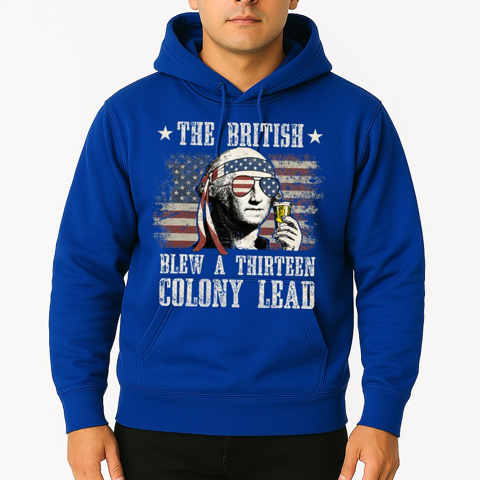 The British Blew A 13 Colony Lead 4th Of July Us Flag Hoodie