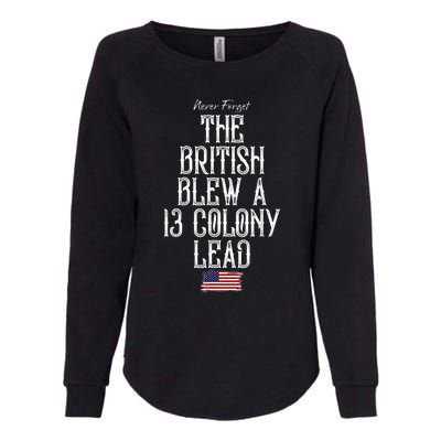 The British Blew A 13 Colony Lead Funny 4th Of July Funny Womens California Wash Sweatshirt