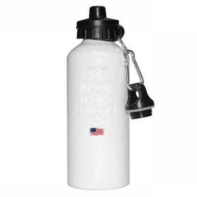 The British Blew A 13 Colony Lead Funny 4th Of July Funny Aluminum Water Bottle