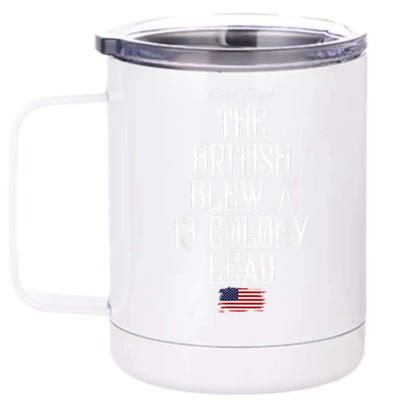 The British Blew A 13 Colony Lead Funny 4th Of July Funny 12 oz Stainless Steel Tumbler Cup