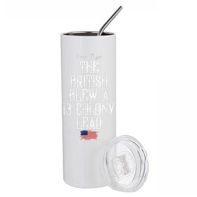 The British Blew A 13 Colony Lead Funny 4th Of July Funny Stainless Steel Tumbler