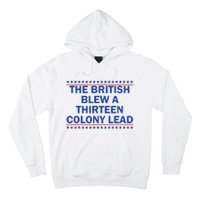 The British Blew A 13 Colony Lead Funny 4th Of July Funny Hoodie