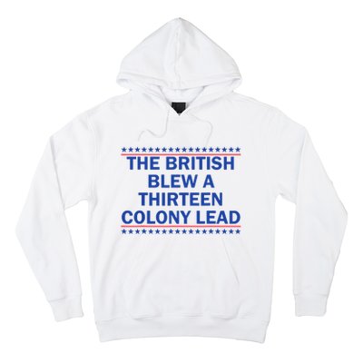 The British Blew A 13 Colony Lead Funny 4th Of July Funny Hoodie