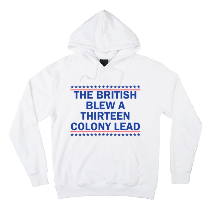 The British Blew A 13 Colony Lead Funny 4th Of July Funny Hoodie