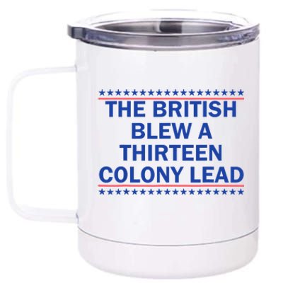 The British Blew A 13 Colony Lead Funny 4th Of July Funny 12 oz Stainless Steel Tumbler Cup