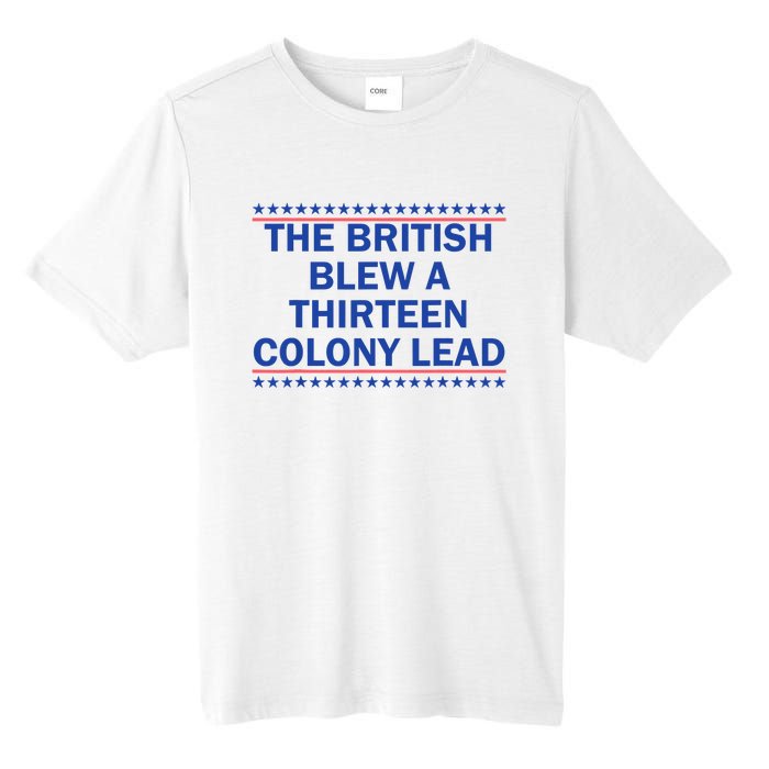 The British Blew A 13 Colony Lead Funny 4th Of July Funny Tall Fusion ChromaSoft Performance T-Shirt