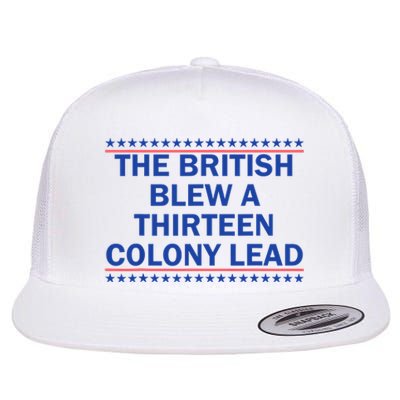 The British Blew A 13 Colony Lead Funny 4th Of July Funny Flat Bill Trucker Hat