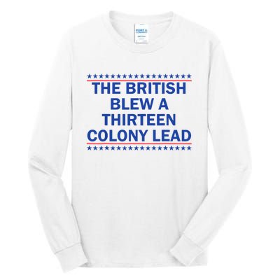 The British Blew A 13 Colony Lead Funny 4th Of July Funny Tall Long Sleeve T-Shirt