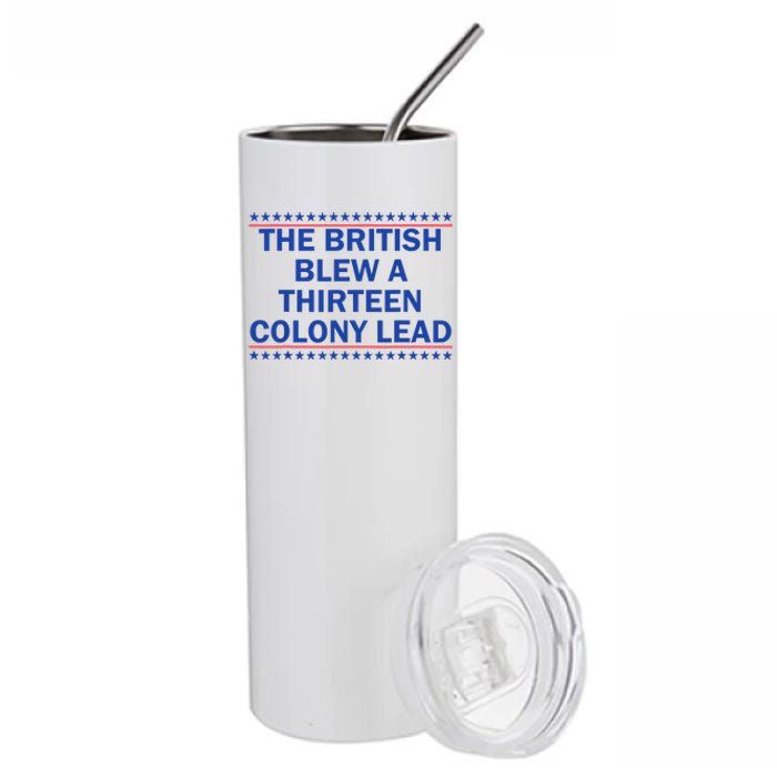 The British Blew A 13 Colony Lead Funny 4th Of July Funny Stainless Steel Tumbler