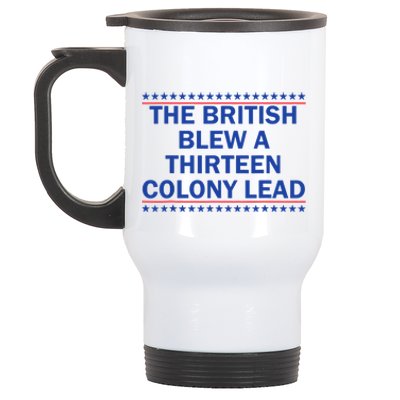 The British Blew A 13 Colony Lead Funny 4th Of July Funny Stainless Steel Travel Mug