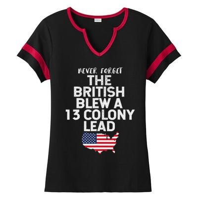 The British Blew A Thirteen Colony Lead Funny 4th Of July Ladies Halftime Notch Neck Tee