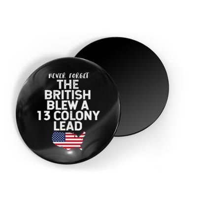 The British Blew A Thirteen Colony Lead Funny 4th Of July Magnet